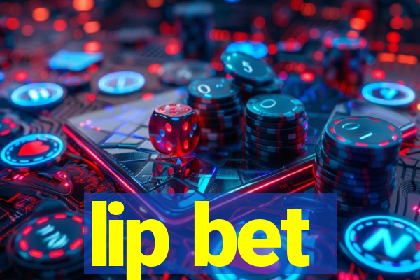 lip bet